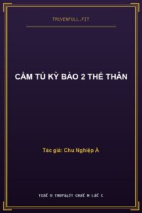 Cẩm Tú Kỳ Bào 2 Thế Thân