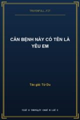 Căn Bệnh Này Có Tên Là Yêu Em