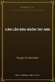 Cắn Lên Đầu Ngón Tay Anh