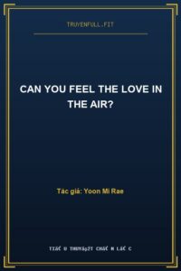 Can You Feel The Love In The Air?