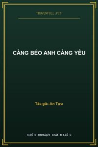 Càng Béo Anh Càng Yêu