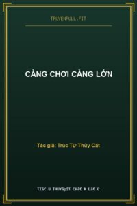 Càng Chơi Càng Lớn