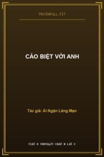 Cáo Biệt Với Anh