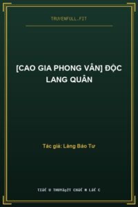 [Cao Gia Phong Vân] Độc Lang Quân