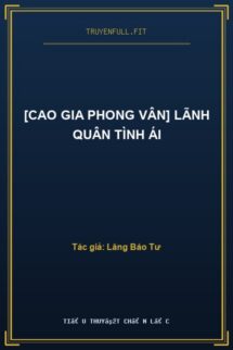 [Cao Gia Phong Vân] Lãnh Quân Tình Ái