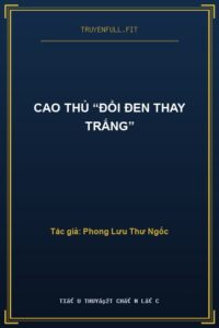 Cao Thủ “Đổi Đen Thay Trắng”