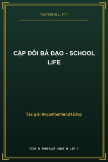 Cặp Đôi Bá Đạo – School Life