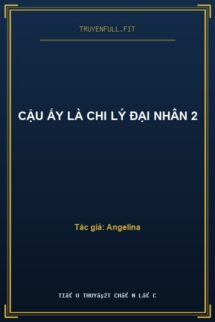 Cậu Ấy Là Chi Lý Đại Nhân 2