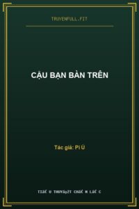 Cậu Bạn Bàn Trên
