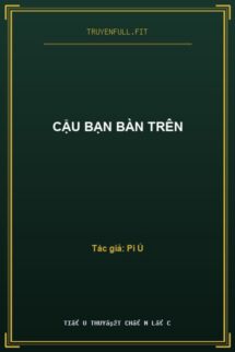 Cậu Bạn Bàn Trên