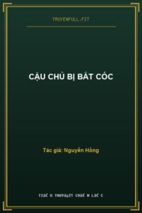 Cậu Chủ Bị Bắt Cóc