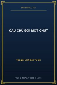 Cậu Chủ Đợi Một Chút