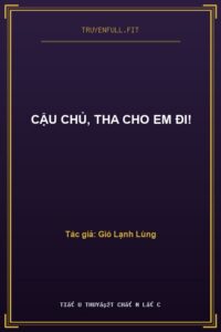 Cậu Chủ, Tha Cho Em Đi!