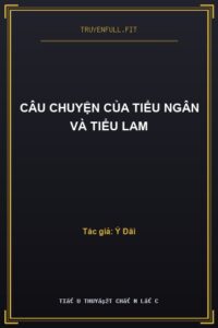 Câu Chuyện Của Tiểu Ngân Và Tiểu Lam