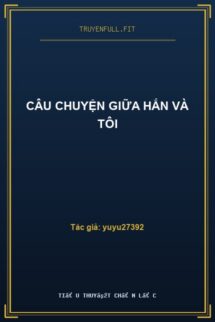 Câu Chuyện Giữa Hắn Và Tôi