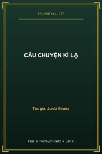 Câu Chuyện Kì Lạ