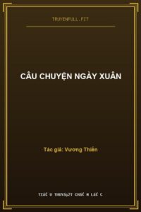 Câu Chuyện Ngày Xuân