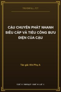 Cậu Chuyển Phát Nhanh Siêu Cấp Và Tiểu Công Bưu Điện Của Cậu
