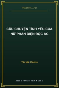 Câu Chuyện Tình Yêu Của Nữ Phản Diện Độc Ác