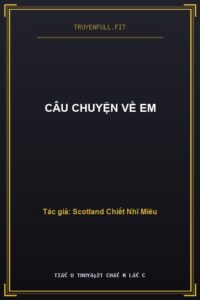 Câu Chuyện Về Em