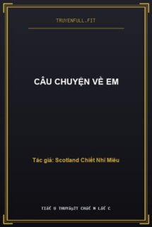Câu Chuyện Về Em