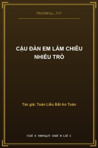 Cậu Đàn Em Lắm Chiêu Nhiều Trò