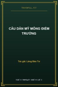 Câu Dẫn Mỹ Mông Điếm Trưởng