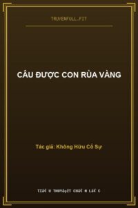 Câu Được Con Rùa Vàng