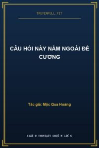 Câu Hỏi Này Nằm Ngoài Đề Cương