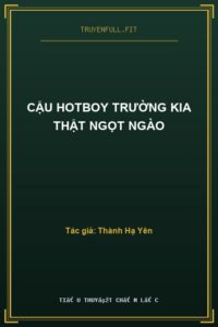 Cậu Hotboy Trường Kia Thật Ngọt Ngào