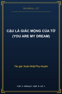 Cậu Là Giấc Mộng Của Tớ (You Are My Dream)