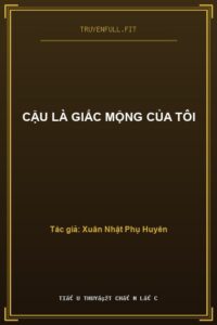 Cậu Là Giấc Mộng Của Tôi
