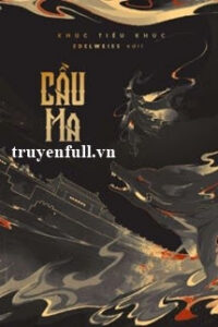 Cầu Ma – Khúc Tiểu Khúc