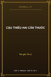 Cậu Thiếu Hai Cân Thuốc