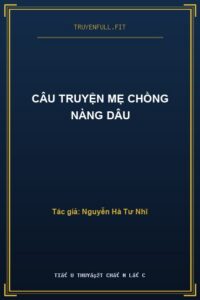 Câu Truyện Mẹ Chồng Nàng Dâu