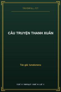 Câu Truyện Thanh Xuân