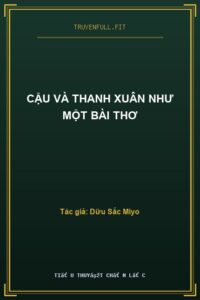 Cậu Và Thanh Xuân Như Một Bài Thơ