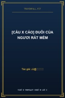 [Cẩu x Cáo] Đuôi Của Ngươi Rất Mềm