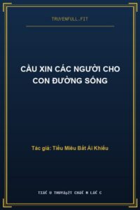 Cầu Xin Các Người Cho Con Đường Sống