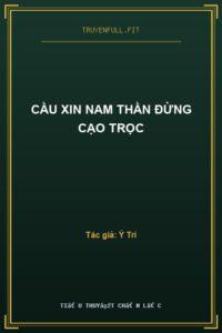 Cầu Xin Nam Thần Đừng Cạo Trọc