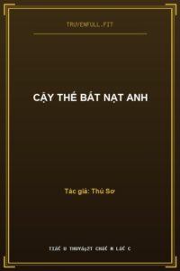 Cậy Thế Bắt Nạt Anh