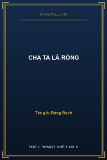 Cha Ta Là Rồng