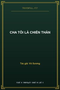 Cha Tôi Là Chiến Thần