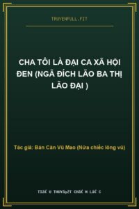 Cha Tôi Là Đại Ca Xã Hội Đen (Ngã Đích Lão Ba Thị Lão Đại )