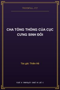 Cha Tổng Thống Của Cục Cưng Sinh Đôi