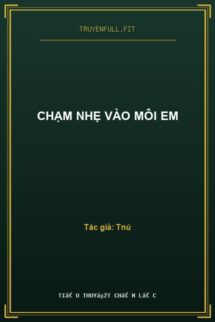 Chạm Nhẹ Vào Môi Em