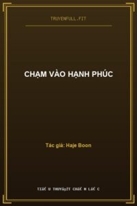 Chạm Vào Hạnh Phúc