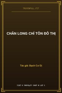 Chân Long Chí Tôn Đô Thị