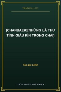 [ChanBaek][Những Lá Thư Tình Giấu Kín Trong Chai]