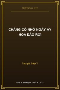 Chàng Có Nhớ Ngày Ấy Hoa Đào Rơi